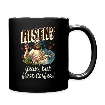 Risen Yeah But First Coffee Jesus Ostern - Tasse einfarbig - Schwarz - Rechts