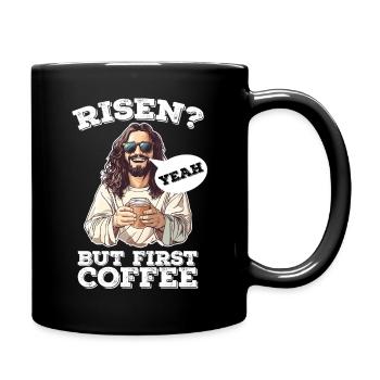 Risen Yeah But First Coffee Jesus Ostern - Tasse einfarbig - Schwarz - Rechts