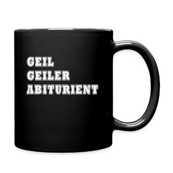 geil geiler Abiturient Abitur 2025 - Tasse einfarbig - Schwarz - Rechts