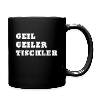 Geil Geiler Tischler - Tasse einfarbig - Schwarz - Rechts