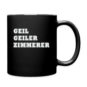geil geiler zimmerer - Tasse einfarbig - Schwarz - Rechts