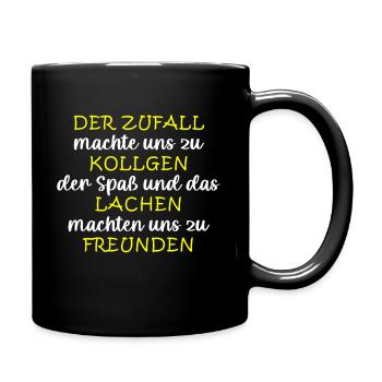 Der Zufall Machte Uns Zu Kollege... - Tasse einfarbig - Schwarz - Rechts
