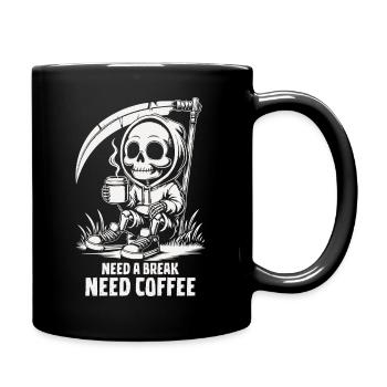 Need a break need a coffee - Tasse einfarbig - Schwarz - Rechts