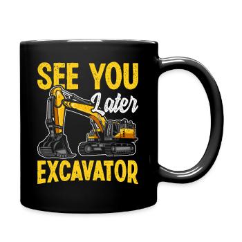 À plus tard Excavator Construction Humour Design - Mug uni - noir - Droite