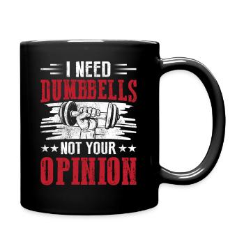 Ich brauche Hanteln nicht deine Meinung - Tasse einfarbig - Schwarz - Rechts