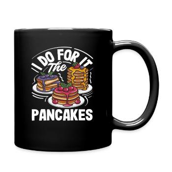 I make it for the pancakes - Full Colour Mug - black - Right