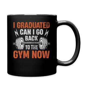J’ai obtenu mon diplôme, puis-je retourner à la salle de sport maintenant - Mug uni - noir - Droite