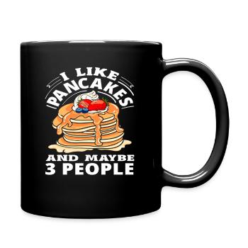 Ich Mag Pfannkuchen Und Vielleicht 3 Leute - Tasse einfarbig - Schwarz - Rechts