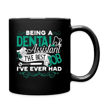 Dental Assistant Dental Assistant Is The Best Job - Full Colour Mug - black - Right