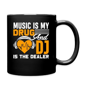 Music Is My Drug And DJ Is My Dealer - Full Colour Mug - black - Right