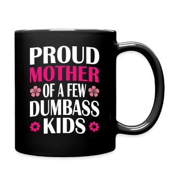 Mother's Day Mom of a Few Dumbass Kids Funny Mom - Full Colour Mug - black - Right