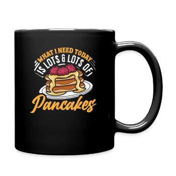 Today I need a lot of pancakes - Full Colour Mug - black - Right