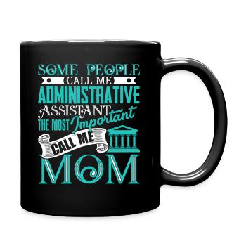 Some People Call Me Administrative Assistant Mom - Full Colour Mug - black - Right