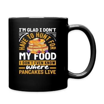 Pancakes : je n'ai pas besoin d'aller à la chasse - Mug uni - noir - Droite