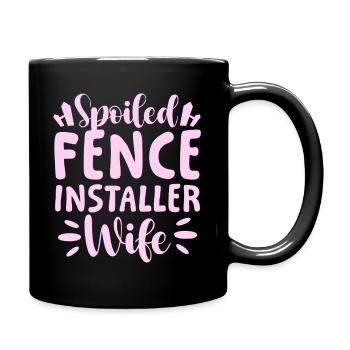 Spoiled Fence Installer Wife Fence Builder Husband - Tasse einfarbig - Schwarz - Rechts