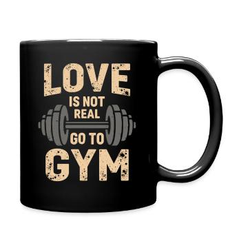 Love is not real – Go to Gym - Gym Spruch - Full Colour Mug - black - Right