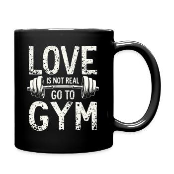 Love is not real – Go to Gym - Gym Spruch - Full Colour Mug - black - Right