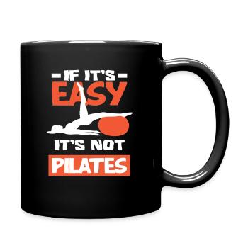 Pilates - If It's Easy, It's Not Pilates - Full Colour Mug - black - Right