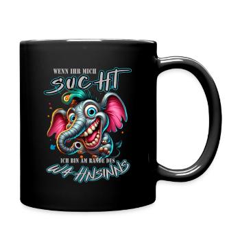Wenn ihr mich sucht, ich bin am Rande des Wahnsinn - Tasse einfarbig - Schwarz - Rechts