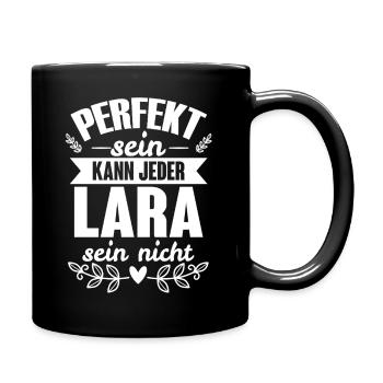 Lara - Perfekt Sein Kann Jeder Lara Sein Nicht - Tasse einfarbig - Schwarz - Rechts