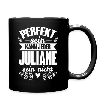Juliane - Perfekt Sein Kann Jeder Juliane Nicht - Tasse einfarbig - Schwarz - Rechts