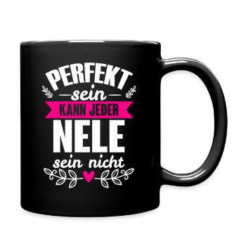 Nele - Perfekt Sein Kann Jeder Nele Sein Nicht - Tasse einfarbig - Schwarz - Rechts