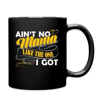 Mother's Day No Mama Like The One I Got - Full Colour Mug - black - Right