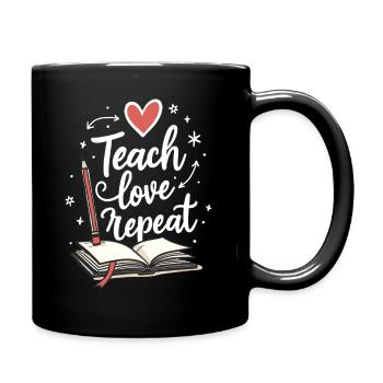 Teach Love Repeat – Teacher Educator Education School - Full Colour Mug - black - Right