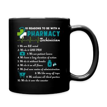 10 Reason To Be With A Pharmacy Technician - Full Colour Mug - black - Right