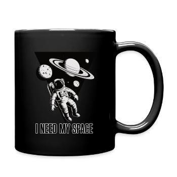 I need my Space - Tasse einfarbig - Schwarz - Rechts