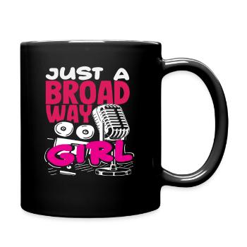 Musical Liebhaber Just A Broadway Girl - Tasse einfarbig - Schwarz - Rechts