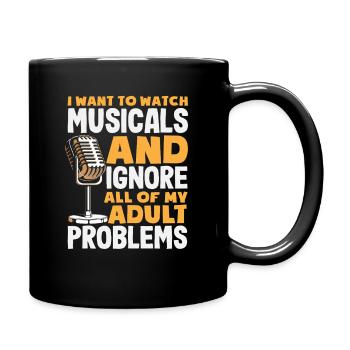 Ich Will Musicals Sehen Und Probleme Ignorieren - Tasse einfarbig - Schwarz - Rechts