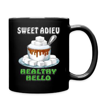 ZUCKER SWEET ADIEU HEALTHY HELLO - Tasse einfarbig - Schwarz - Rechts