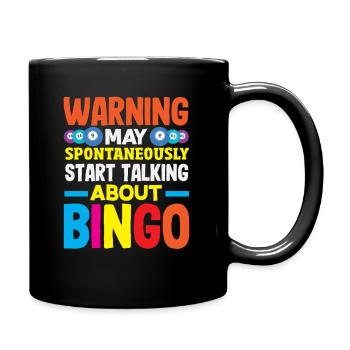 Bingo Warning: Suddenly Talking About Bingo - Full Colour Mug - black - Right