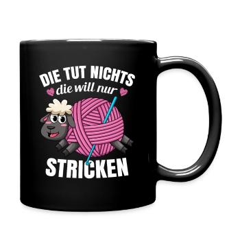 Stricknadel Die Tut Nichts Die Will Nur Stricken - Tasse einfarbig - Schwarz - Rechts