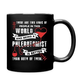 Being A Phlebotomist Is Better - Full Colour Mug - black - Right