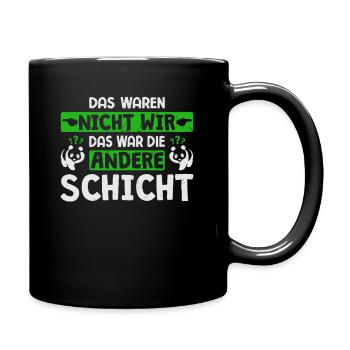 Das Waren Nicht Wir Andere Schicht Schichtarbeiter - Tasse einfarbig - Schwarz - Rechts