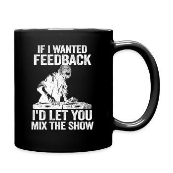 Wenn ich Feedback Sound Engineer wollte - Tasse einfarbig - Schwarz - Rechts