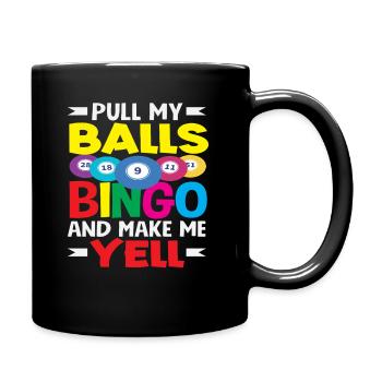 Bingo Spieler Zieh Meine Kugeln Und Lass Mich - Tasse einfarbig - Schwarz - Rechts