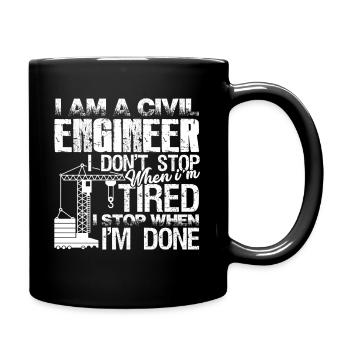 Civil Engineer I Stop When I am Done - Full Colour Mug - black - Right