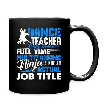 Dance Teacher Job Multitasking - Full Colour Mug - black - Right
