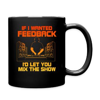 Wenn ich Feedback Sound Engineer wollte - Tasse einfarbig - Schwarz - Rechts