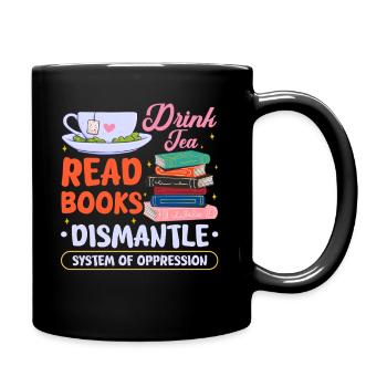 drink tea read books dismantle system Design - Full Colour Mug - black - Right