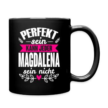 Magdalena -Perfekt Sein Kann Jeder Magdalena Nicht - Tasse einfarbig - Schwarz - Rechts