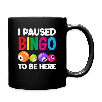 Bingo Player Funny I Paused Bingo - Full Colour Mug - black - Right