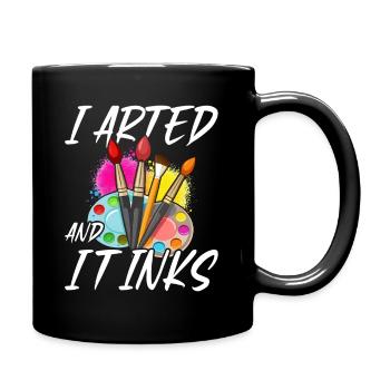 I Arted And It Inks – Lustiges Kunst & Maler - Full Colour Mug - black - Right