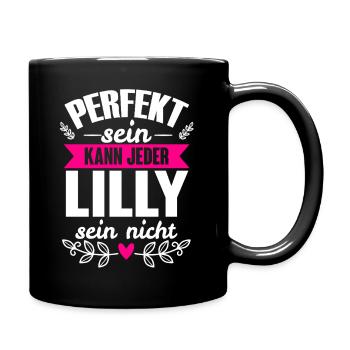 Lilly - Perfekt Sein Kann Jeder Lilly Sein Nicht - Tasse einfarbig - Schwarz - Rechts