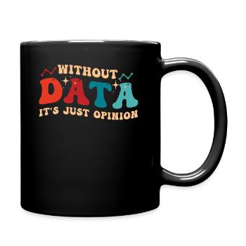 Lustiges Daten-Enthusiasten-Design - Tasse einfarbig - Schwarz - Rechts