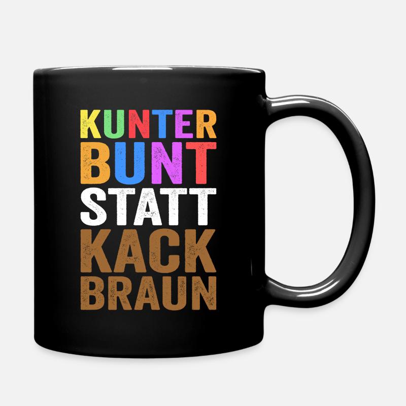 Kunterbunt statt Kackbraun Gegen Rechts Rassismus - Tasse einfarbig - Schwarz