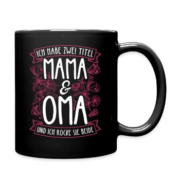 Ich Habe Zwei Titel Mama & Oma Und Ich Rocke Sie - Tasse einfarbig - Schwarz - Rechts